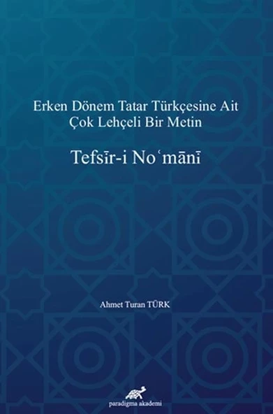 Erken Dönem Tatar Türkçesine Ait Çok Lehçeli Bir Metin: Tefsir-i Nomani