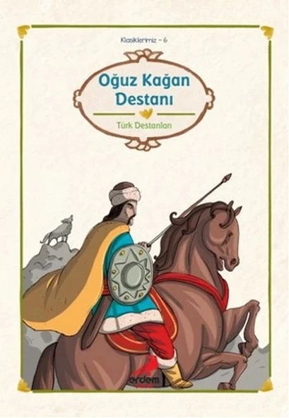 Klasiklerimiz 6 - Oğuz Kağan Destanı - 1