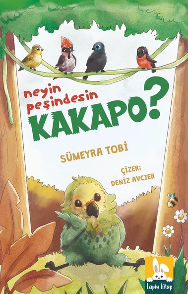 Neyin Peşindesin Kakapo?/Sümeyra Tobi /Lapin Kitap