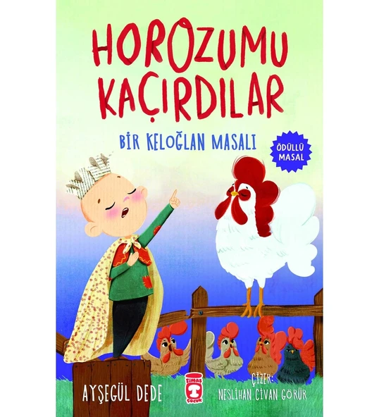HOROZUMU KAÇIRDILAR BİR KELOĞLAN MASALI  TİMAŞ ÇOCUK