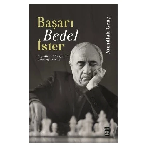 BAŞARI BEDEL İSTER NURULLAH GENÇ TİMAŞ