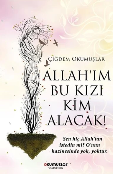 Allah’ım Bu Kızı Kim Alacak!