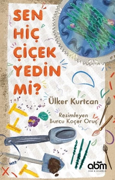 Sen Hiç Çiçek Yedin Mi?