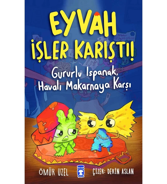 EYVAH İŞLER KARIŞTI  GURURLU ISPANAK HAVALI MAKARNA  TİMAŞ ÇOCUK