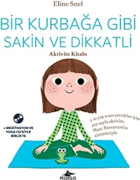 Bir Kurbağa Gibi Sakin Ve Dikkatli: Aktivite Kitabı (CD'li)