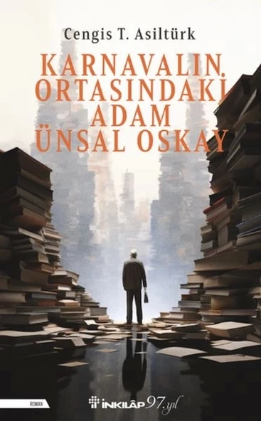 Karnavalın Ortasındaki Adam Ünsal Oskay