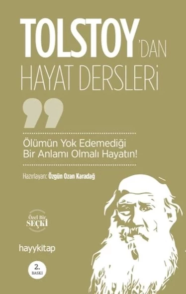 Ölümün Yok Edemediği Bir Anlamı Olmalı Hayatın! - Lev Nikolayeviç Tolstoy’dan Hayat Dersleri