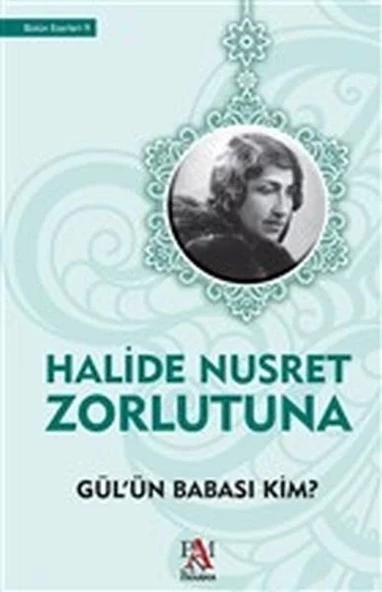 Gül'ün Babası Kim?