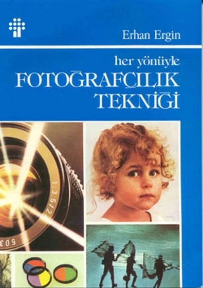 Her Yönüyle Fotoğrafçılık Tekniği