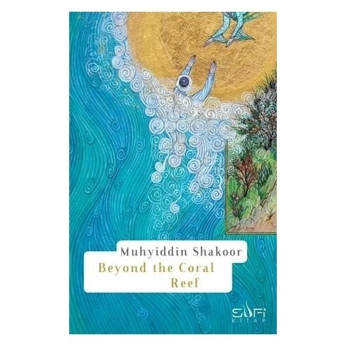 BEYOND THE CORAL REEF  MUHYİDDİN ŞEKUR  SUFİ KİTAP