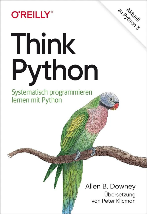 Think Python: Systematisch programmieren lernen mit Python (Animals) Aktuell Zu python 3 Downey Klicman