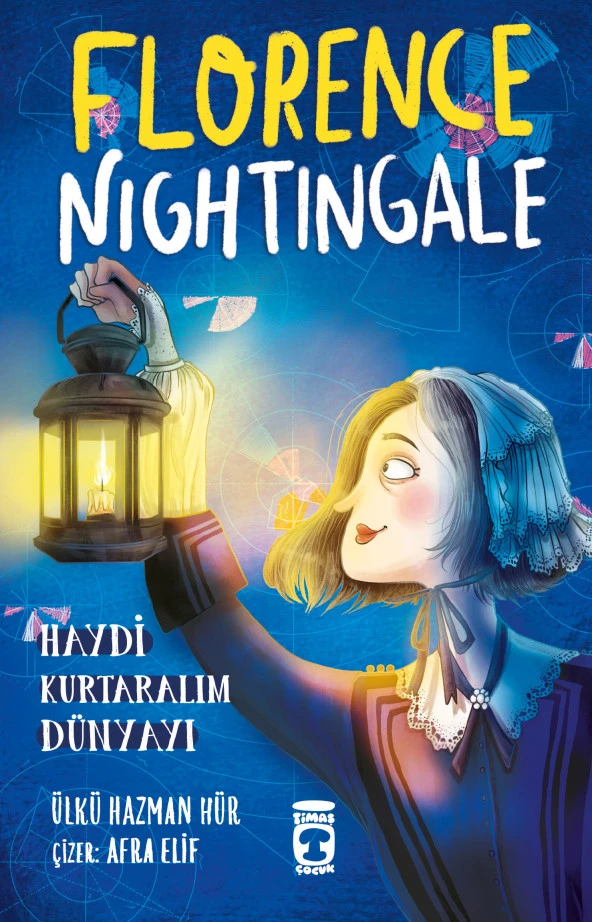 Timaş Çocuk Florence Nightingale Haydi Kurtaralım Dünyayı - Ülkü Hazman Hür