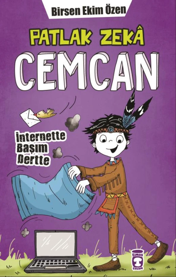 Timaş Çocuk Patlak Zeka Cemcan - İnternette Başım Dertte - Birsen Ekim Özen