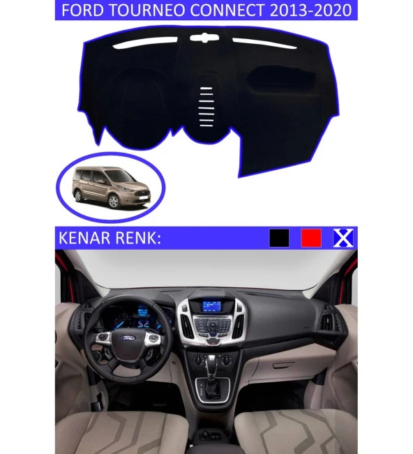 Ford Tourneo Connect 2012-2020 Torpido Koruma Halısı Siyah Kenar Renk Mavi