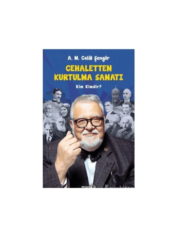 Cehaletten Kurtulma Sanatı - Kim Kimdir?