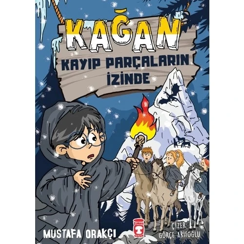 KAĞAN KAYIP PARÇALARIN İZİNDE  MUSTAFA ORAKÇI  TİMAŞ ÇOCUK