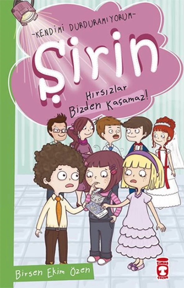 ŞİRİN HIRSIZLAR BİZDEN KAÇAMAZ - BİRSEN EKİM ÖZEN - TİMAŞ