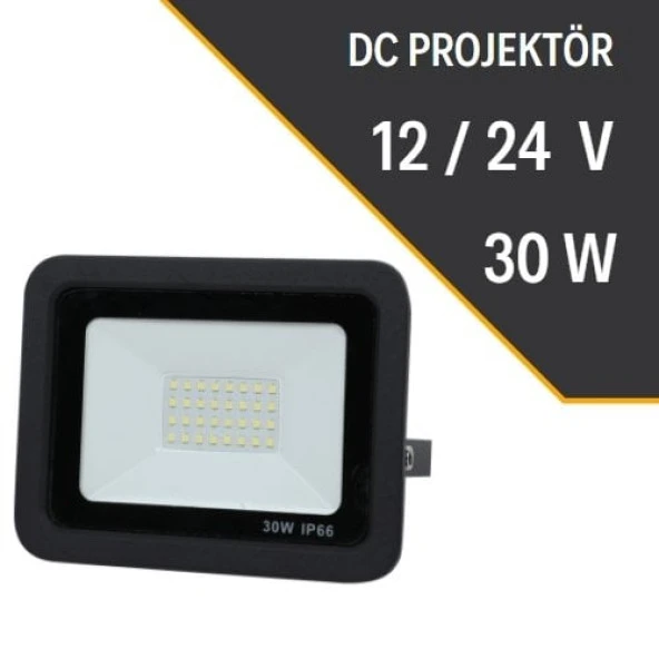 30W DC PROJEKTÖR LED AYDINLATMA 12V/24V