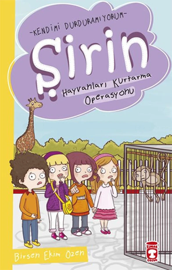 ŞİRİN HAYVANLARI KURTARMA OPERASYONU - BİRSEN E.ÖZEN - TİMAŞ