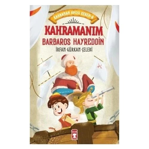 KAHRAMANIM BARBAROS HAYREDDİN TİMAŞ - 1