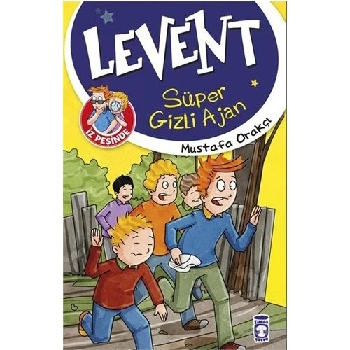 LEVENT İZ PEŞİNDE SÜPER GİZLİ AJAN  TİMAŞÇOCUK