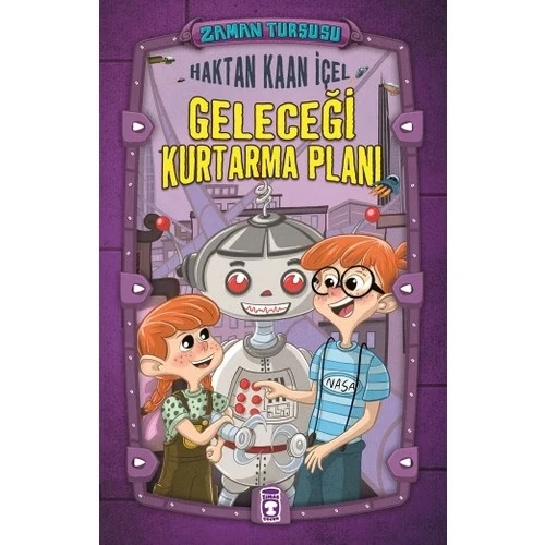 ZAMAN TURŞUSU GELECEĞİ KURTARMA PLANI HAKTAN KAAN İÇEL TİMAŞ
