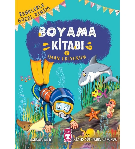 RENKLERLE GÜZEL DİNİM BOYAMA KİTABI 2 TİMAŞ ÇOCUK