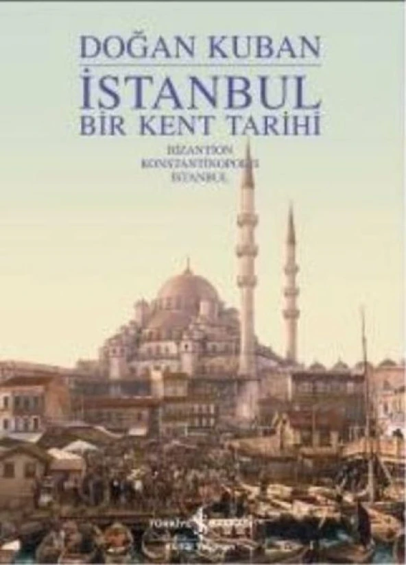İstanbul - Bir Kent Tarihi (Ciltli)