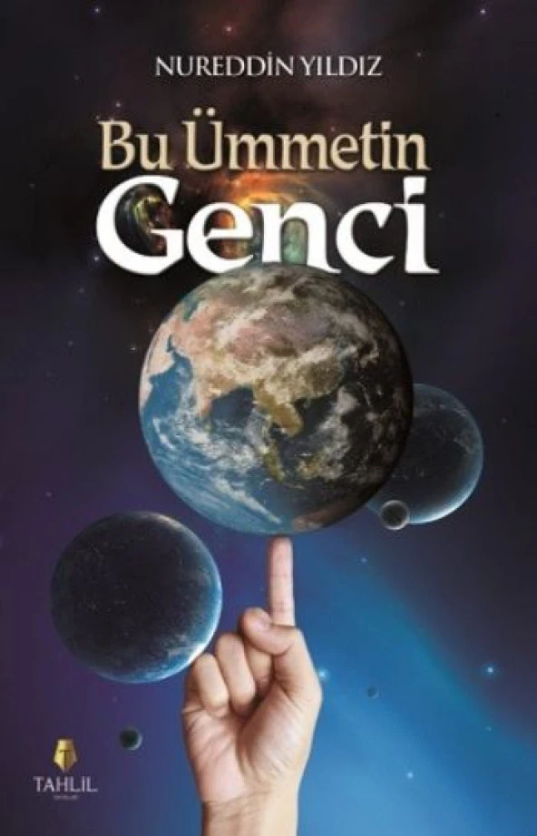 BU ÜMMETİN GENCİ. NUREDDİN YILDIZ  TAHLİL