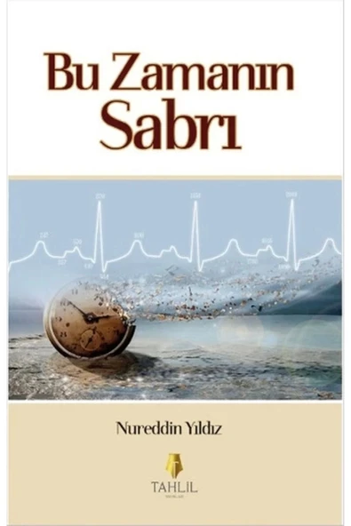 Bu Zamanın Sabrı. Nureddin Yıldız Tahlil