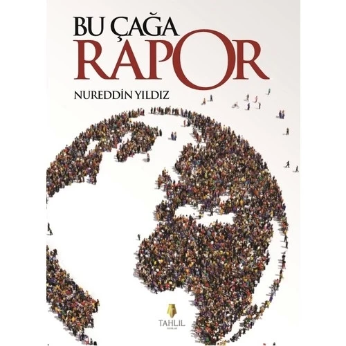 Bu Çağa Rapor. Nureddin Yıldız Tahlil