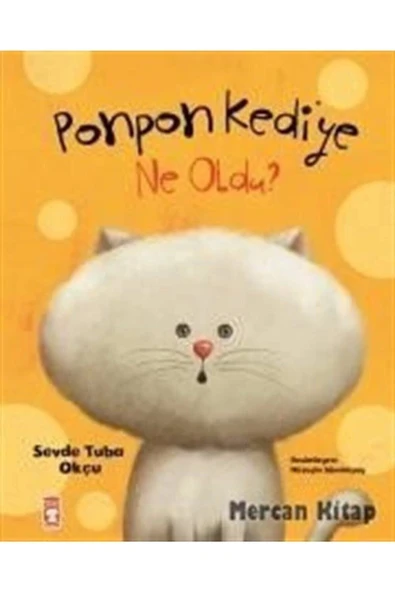 Ponpon Kediye Ne Oldu Timaş