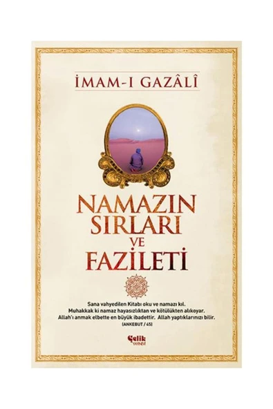 NAMAZIN SIRLARI VE FAZİLETİ  İMAMI GAZALİ  ÇELİK YAYINEVİ