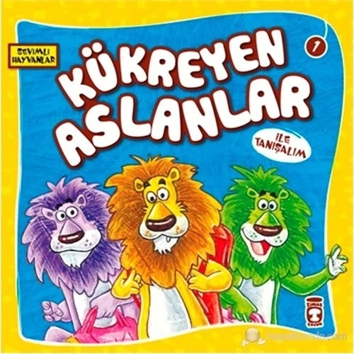 KÜKREYEN ASLANLAR İLE TANIŞALIM - (3 YAŞ VE ÜZERİ) TİMAŞ