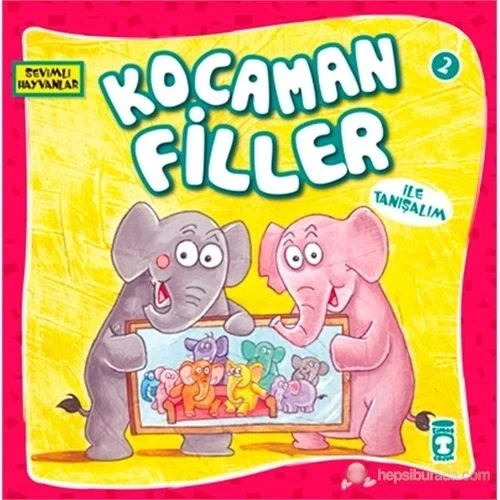 KOCAMAN FİLLER İLE TANIŞALIM - (3 YAŞ VE ÜZERİ)