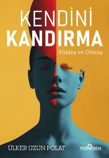 Kendini Kandırma/Ülker Uzun Polat/Yediveren