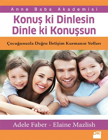 Konuş Ki Dinlesin Dinle Ki Konuşsun ADELE FABER ELAINE MAZLISH