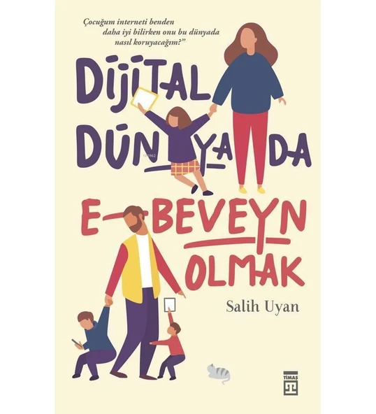 DİJİTAL DÜNYADA EBEVEYN OLMAK  SALİH UYAN     TİMAŞ