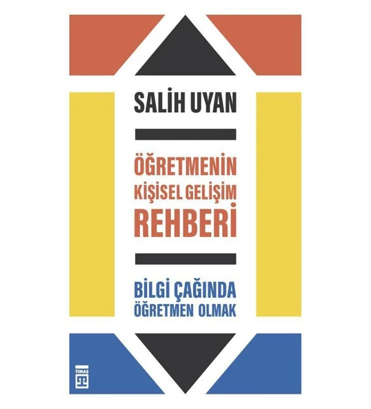 ÖĞRETMENİN KİŞİSEL GELİŞİM REHBERİ SALİH UYAN TİMAŞ