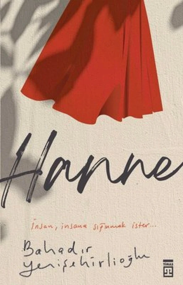 HANNE İNSAN İNSANA SIĞINMAK İSTER  BAHADIR YENİŞEHİRLİOĞLU  TİMAŞ