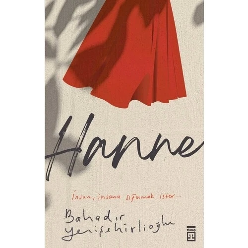 HANNE İNSAN İNSANA SIĞINMAK İSTER  BAHADIR YENİŞEHİRLİOĞLU  TİMAŞ