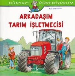 Dünyayı Öğreniyorum Arkadaşım Tarım İşletmecisi RALF BUTSCHKOW - Resim 2