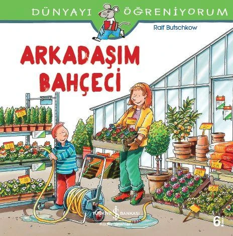 Dünyayı Öğreniyorum Arkadaşım Bahçeci RALF BUTSCHKOW