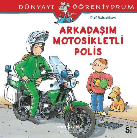 Dünyayı Öğreniyorum Arkadaşım Motosikletli Polis RALF BUTSCHKOW