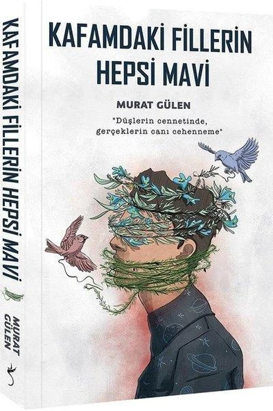 Kafamdaki Fillerin Hepsi Mavi MURAT GÜLEN