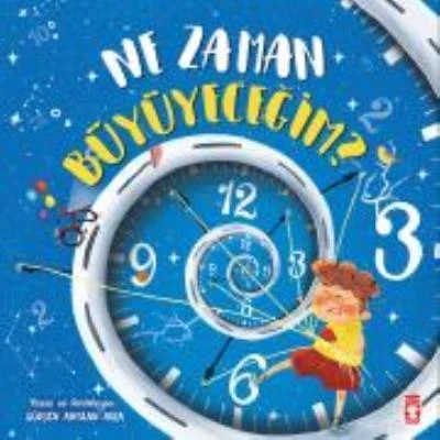 Ne Zaman Büyüyeceğim GÜLŞEN ARSLAN AKCA