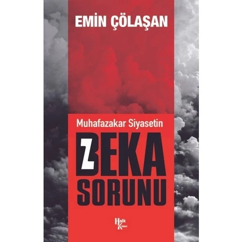 MUHAFAZAKAR SİYASETİN BEKA SORUNU EMİN ÇÖLAŞAN