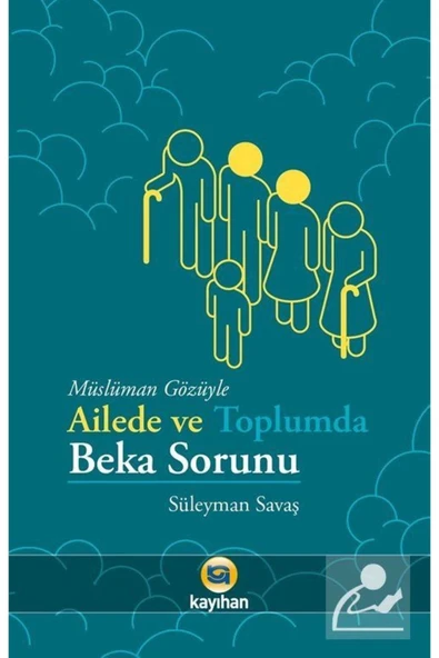 MÜSLÜMAN GÖZÜYLE AİLEDE VE TOPLUMDA BEKA SORUNU SÜLEYMAN SAVAŞ