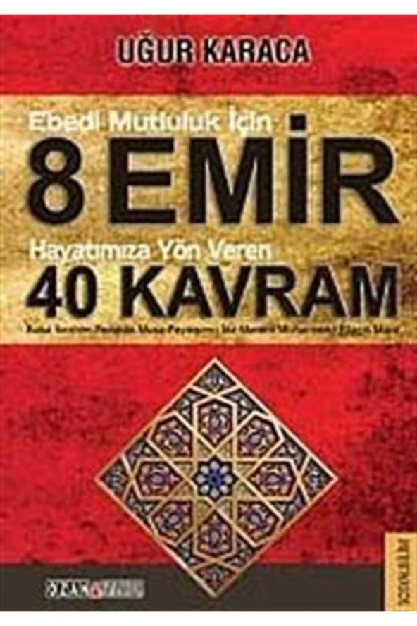 Ebedi Mutluluk Için 8 Emir Hayatımıza Yön Veren 40 Kavram xxx