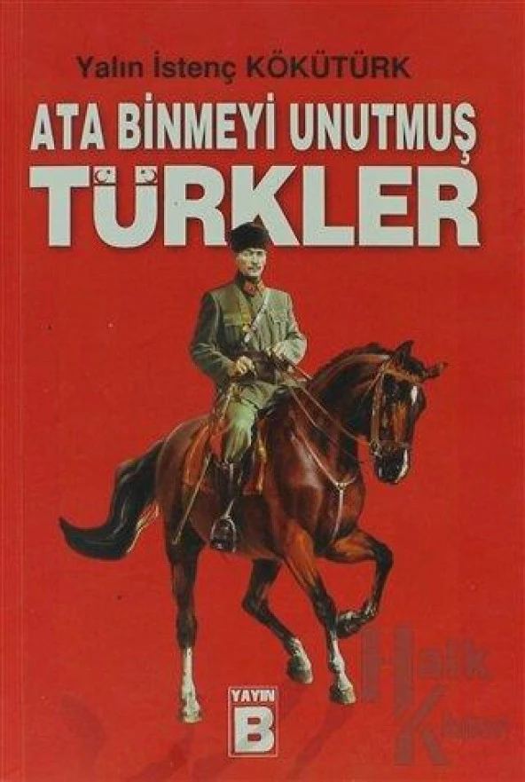 Ata Binmeyi Unutmuş Türkler - Yalın İstenç Kökütürk x